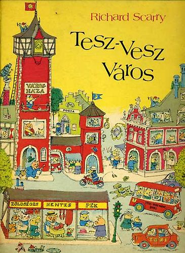 Richard Scarry - Tesz-vesz vros