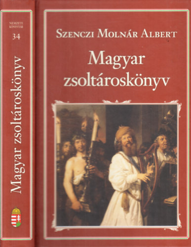 Szenci Molnr Albert - Magyar zsoltrosknyv (Nemzeti knyvtr 34)