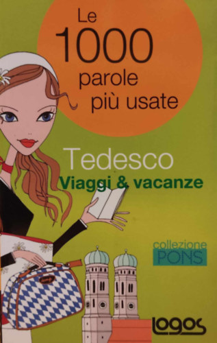 Sonia Ilari - Le 1000 parole p�� usate - Tedesco Viaggi & vacanze (Collezione Pons)