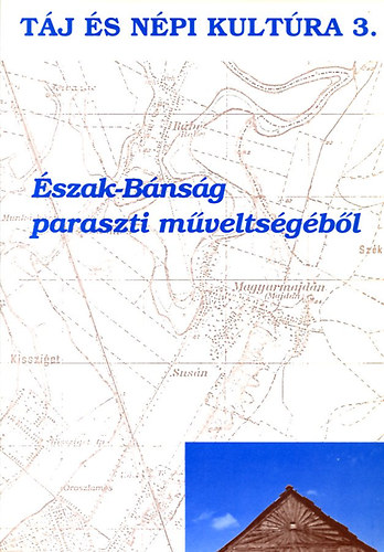 Juhsz Antal  (Szerk) - szak-Bnsg paraszti mveltsgbl