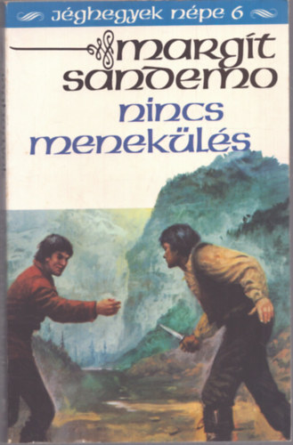 Margit Sandemo - Nincs menekülés (jéghegyek népe 6)