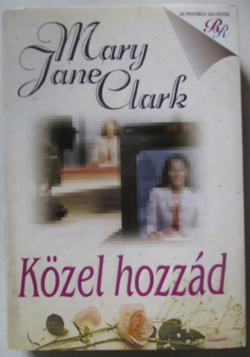 Mary Jane Clark - Kzel hozzd