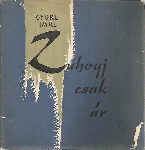 Gy�re Imre - Zuhogj csak �r