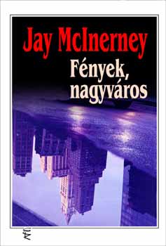 Jay McInerney - Fnyek, nagyvros