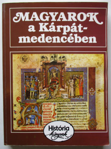 Glatz Ferenc   (szerk.) - Magyarok a Krpt-medencben - Histria knyvek