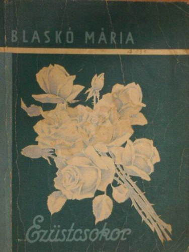 Blask� M�ria - Ez�stcsokor