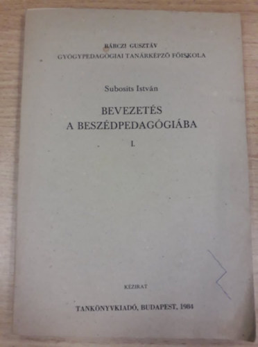 Subosits Istv�n - Bevezet�s a besz�dpedag�gi�ba I.