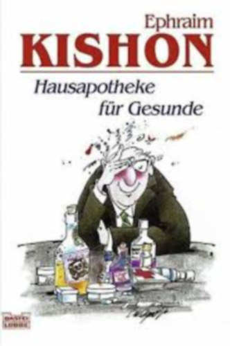 Ephraim Kishons - Hausapotheke für Gesunde