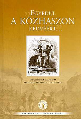 "...Egyed�l a k�zhaszon kedv��rt..."