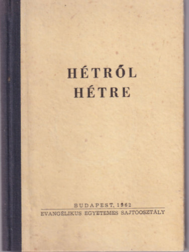 K�ldy Zolt�n - H�tr�l h�tre - evang�likus �hitatos k�nyv