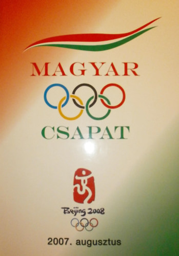 Magyar Olimpiai Bizottsg - Magyar Csapat 2007. augusztus