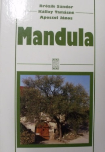 Apostol J�nos; K�llay Tam�sn�; Br�zik S�ndor - Mandula