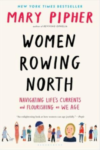 Pipher Mary - Women Rowing North: Navigating Life's Currents and Flourishing as We Age