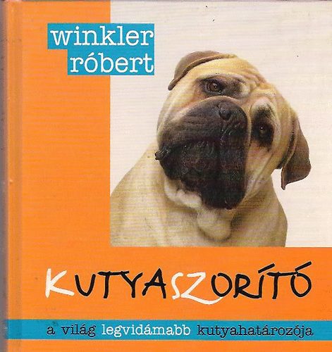 Winkler Rbert - Kutyaszort - A vilg legvidmabb kutyahatrozja