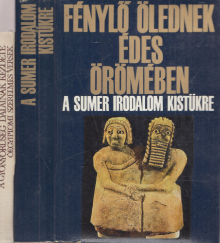 2 db mveldstrtneti ktet: "Fnyl lednek des rmben" - A sumr irodalom kistkre + A gynyrsg dalainak kezdete - egyiptomi szerelmes versek