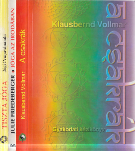 Julie Friedeberger, Jógí Pranavánanda Klausbernd Vollmar - 3 db jógakönyv: A csakrák - Gyakorlati kézikönyv + Jóga az irodában + Tiszta jóga