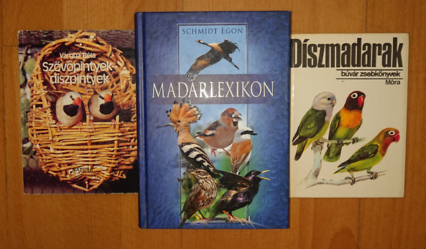 Schmidt Egon Vargha Béla - 3 könyv a madarkról: Madárlexikon, Díszmadarak, Szövőpintyek, díszpintyek