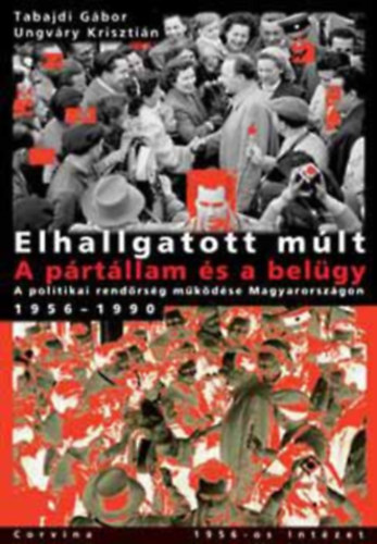 Ungváry Krisztián - 2 db Ungváry Krisztián könyv: A magyar honvédség a második világháborúba + Elhallgatott múlt