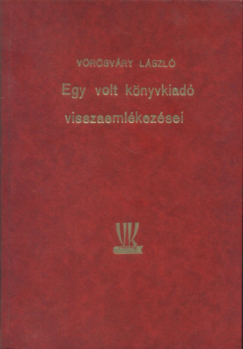 Vrsvry Lszl - Egy volt knyvkiad visszaemlkezsei (Alrt)