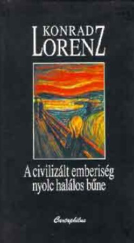 Konrad Lorenz - A civilizlt emberisg nyolc hallos bne