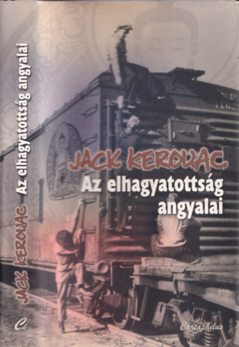 Jack Kerouac - Az elhagyatottsg angyalai