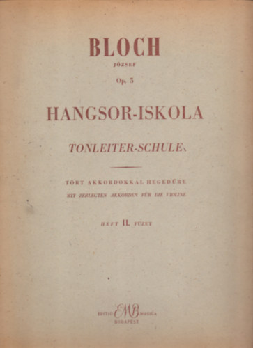 Bloch Jzsef - Hangsor-iskola - Tonleiter-Schule II. fzet (Heft) - Trt akkordokkal hegedre