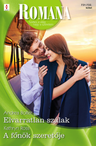 Andrea Bolter Kathryn Ross - Romana 731.-732. - Elvarratlan szálak; A főnök szeretője
