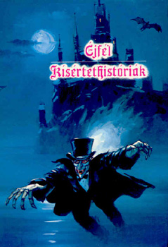 Bálint Aladár (szerk.) - Éjfél - Kísértethistóriák. Magyar írók misztikus novellái