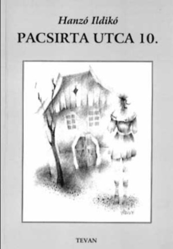 Hanz� Ildik� - Pacsirta utca 10.