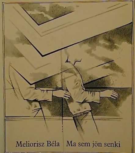 Meliorisz B�la - Ma sem j�n senki
