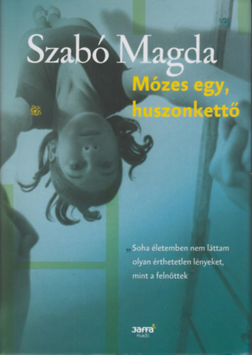 Szab� Magda - M�zes egy, huszonkett�-	Szab� Magda-�letm�sorozat