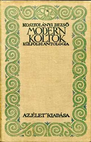 Kosztolnyi Dezs - Modern kltk-Klfldi antolgia