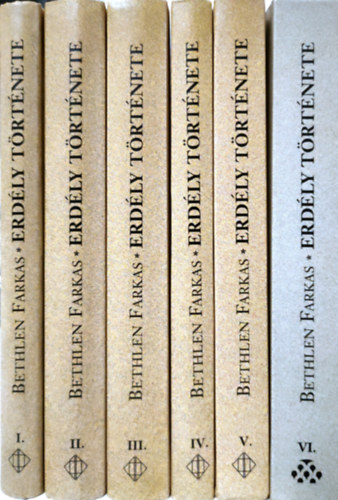 Bethlen Farkas - Erd�ly t�rt�nete I-VI. - (I-XII. k�nyv)