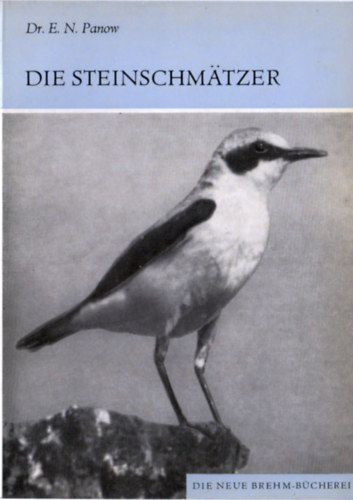 Dr. E. N. Panow - Die Steinschmtzer - der nrdlichen Palarktis (Gattung Oenanthe)
