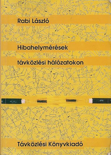 Rabi László - Hibahelymérések távközlési hálózatokon