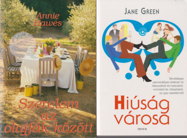 Szerelem az olajf�k k�z�tt (Annie Hawes) + Hi�s�g v�rosa (Jane Green) (2 db)