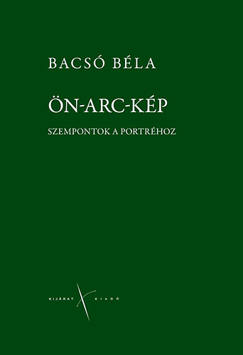 �n-arc-k�p - Szempontok a portr�hoz