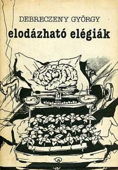 Debreczeny Gy�rgy - Elod�zhat� el�gi�k (dedik�lt)