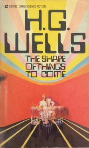 H. G. Wells - The Shape of Things to Come