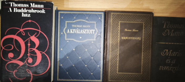 Thomas Mann - 4db Thomas Mann m� - Mario �s a var�zsl�, A kiv�lasztott, Kir�lyi fens�g, A Buddenbrook h�z