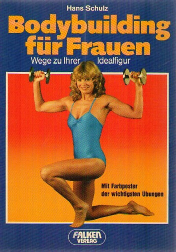 Hans Schulz - Bodybuilding fr Frauen