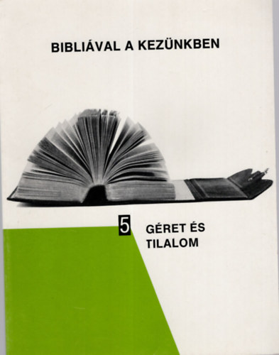 Biblival a keznkben - 5. rsz  gret s tilalom