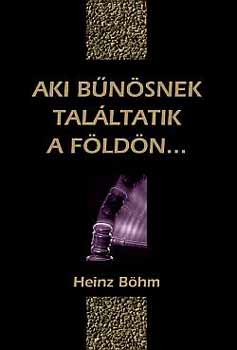 Heinz B�hm - Aki b�n�snek tal�ltatik a f�ld�n...