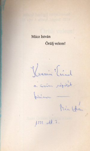 M�cz Istv�n - �r�lj Velem! - L�rai sorok az �r�mr�l (Dedik�lt)