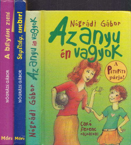 Ngrdi Gbor - 3 db Ngrdi Gbor m: Az anyu n vagyok + Segtsg, ember! + A btym zseni