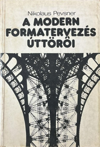 Nikolaus Pevsner - A modern formatervez�s �tt�r�i