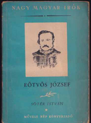 S�t�r Istv�n - E�tv�s J�zsef (Nagy magyar �r�k)