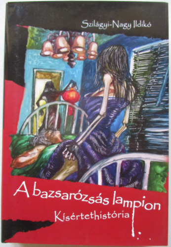 Szil�gyi-Nagy Ildik� - A bazsar�zs�s lampion