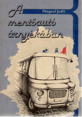 Fliegauf Judit - A mentőautó árnyékában