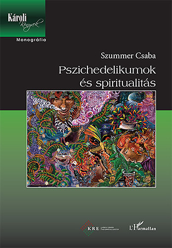 Szummer Csaba - Pszichedelikumok �s spiritualit�s